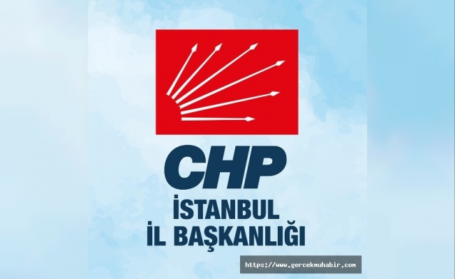 CHP İstanbul İl Kongresi Tarihi Belli Oldu