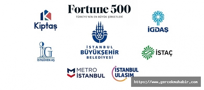 İBB ŞİRKETLERİ FORTUNE TÜRKİYE İLK 500’DE