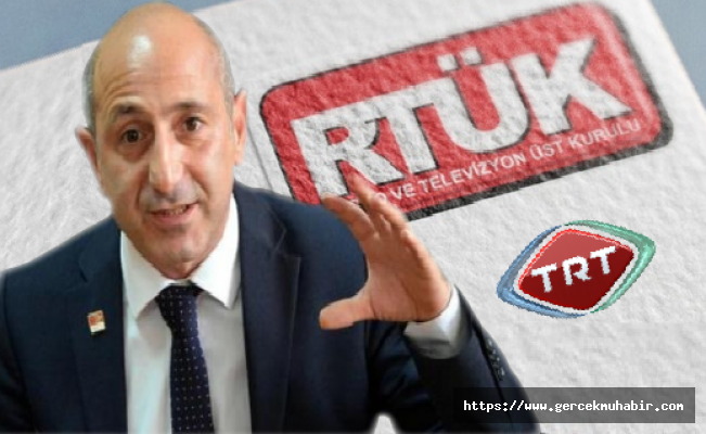 Öztunç, TRT VE RTÜK’Ü Mercek Altına Aldı!