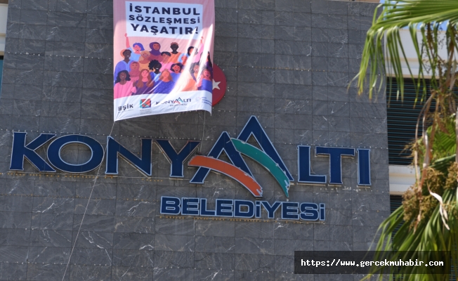 Konyaaltı Belediyesi, İstanbul Sözleşmesi’ni destekliyor