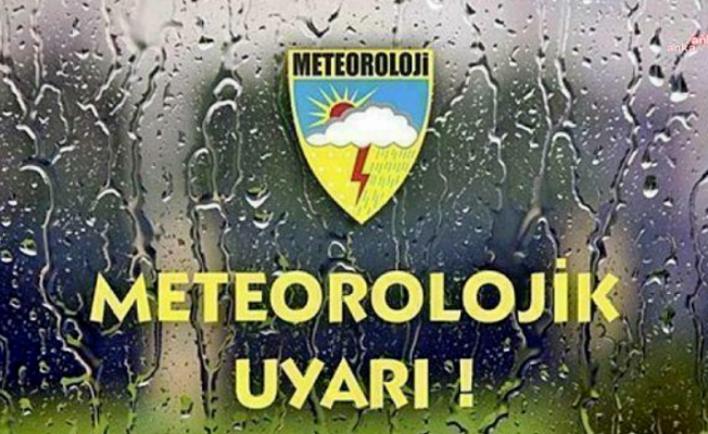 Meteoroloji vatandaşı uyardı