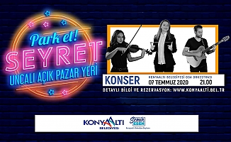 Konyaaltı'nda 'Park Et Seyret' konserleri başlıyor